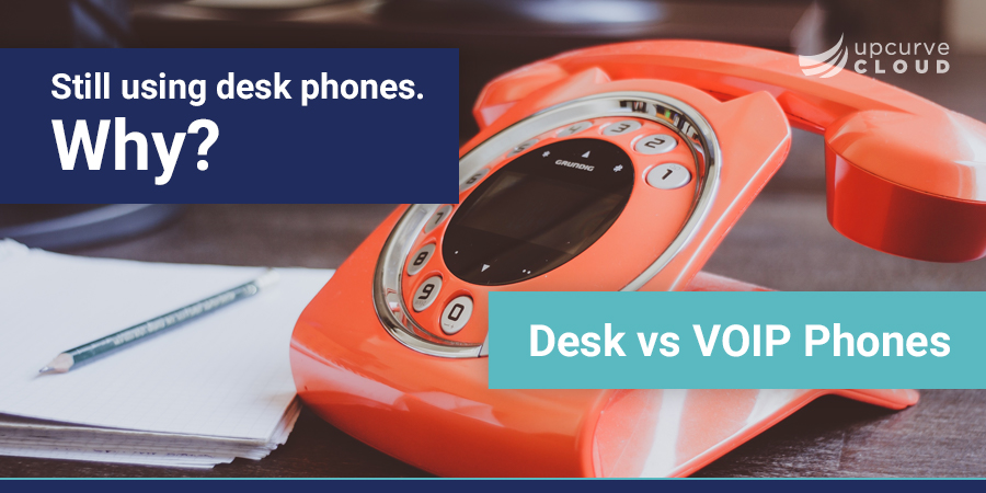 desk vs voip phones banner - UpCurve Cloud