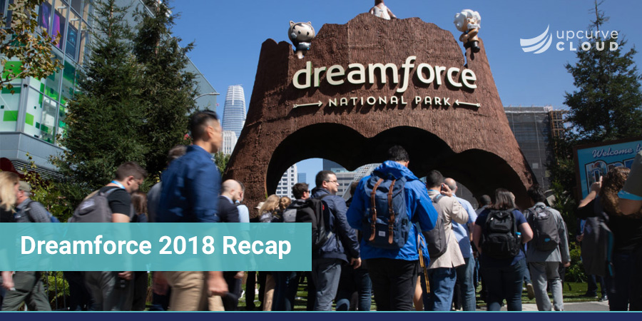 dreamforce 2018 recap - UpCurve Cloud